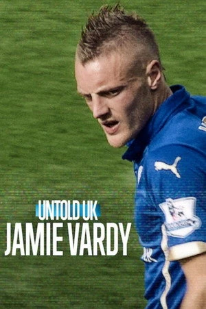 Untold UK: Jamie Vardy 2026 Hindi - English Dual Audio